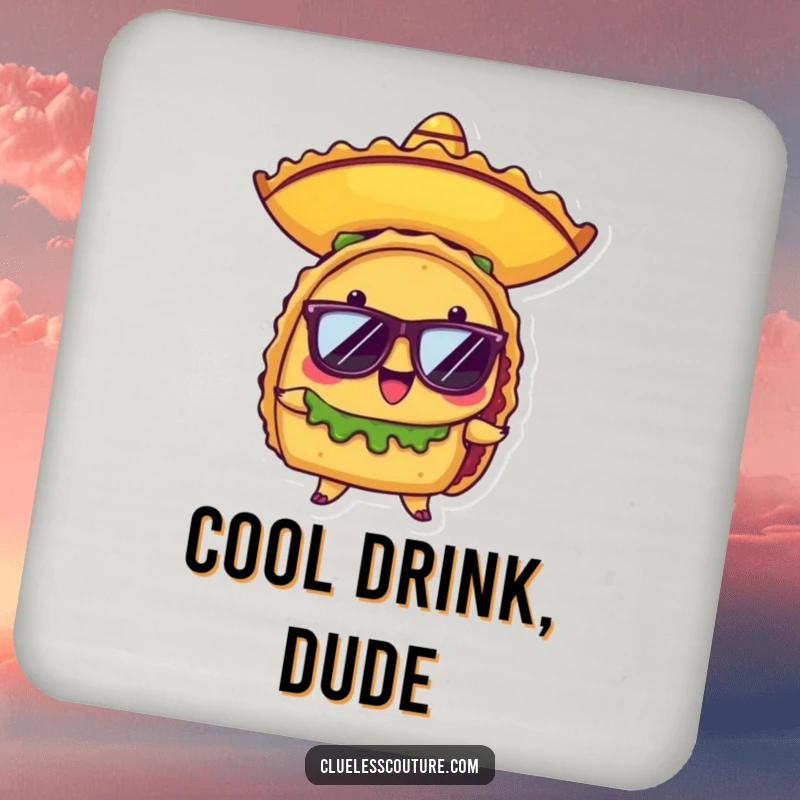 Funny drink coaster featuring a proud anthropomorphic taco character with a tiny sombrero and sunglasses, protecting surfaces with fiesta humor.