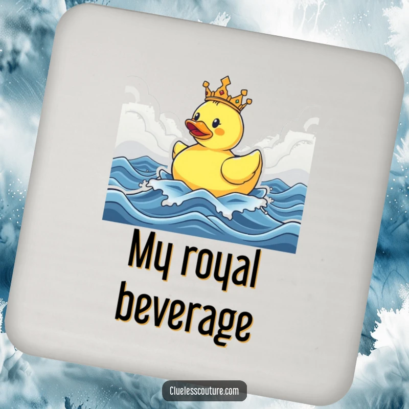 Funny drink coaster featuring a crowned rubber ducky triumphantly sailing stormy seas, protecting surfaces with a humorous, regal touch.
