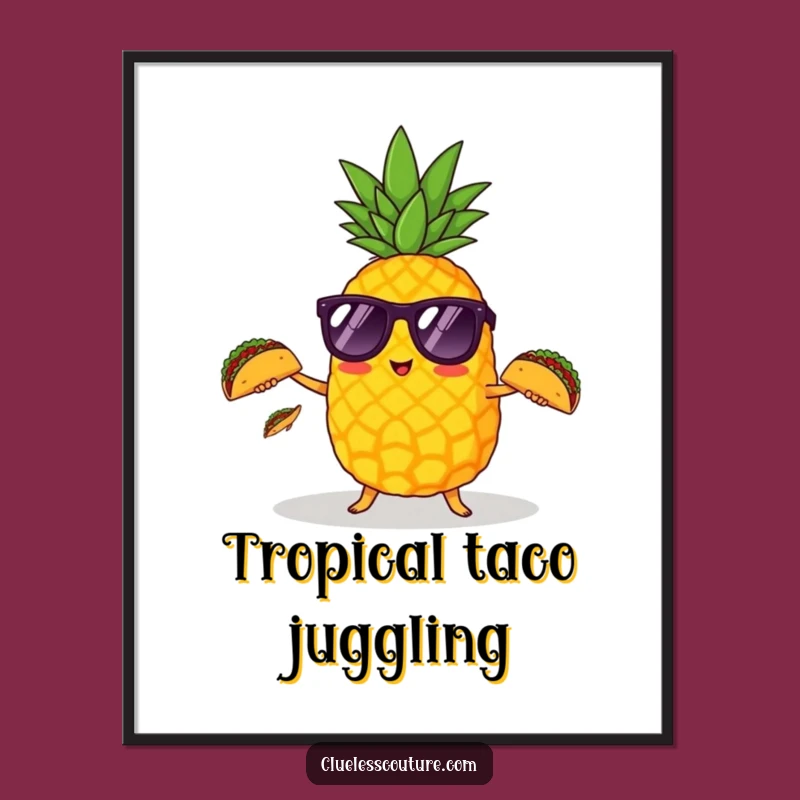 Funny Pineapple Taco Juggler Poster: Bring Tropical Party Vibes Home