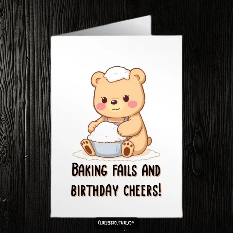 Funny Free Printable Birthday Card of a bear completely covered in flour, looking bewildered at his baking disaster.