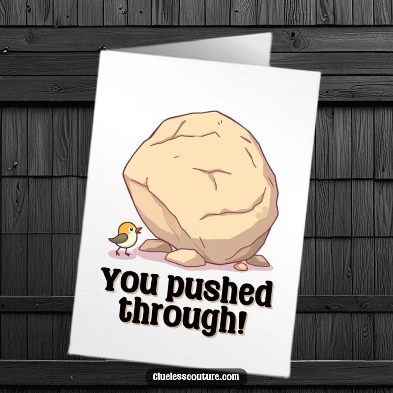 Funny Free Printable Congratulations Card: A small bird heroically pushing a massive boulder uphill, symbolizing a huge accomplishment.